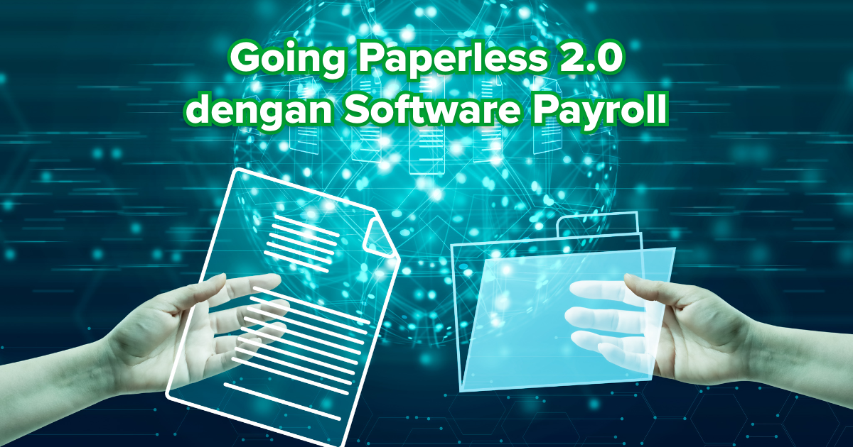 Going Paperless Menerapkan Sistem Payroll Tanpa Kertas dan Manfaatnya